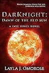 Darknight: Dawn of the Red Sun  (Faye Series, #2)
