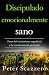 Discipulado emocionalmente sano: Pasar del cristianismo superficial a la transformación profunda (Emotionally Healthy Spirituality) (Spanish Edition)