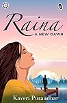Raina- A New Dawn by Kaveri Purandhar