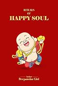 Rituals of Happy Soul: A Self-Help Guide to Unlock Your Inner Power and Transform Your Life.