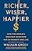 Richer, Wiser, Happier by William P. Green