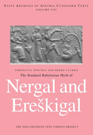 The Standard Babylonian Myth of Nergal and Ereškigal (State Archives of Assyria Cuneiform Texts)