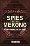 Spies on the Mekong by Kenneth J. Conboy