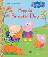 Peppa's Pumpkin Day (Peppa Pig): A Little Golden Book for Kids and Toddlers Peppa's Pumpkin Day (Peppa Pig): A Little Golden Book for Kids and Toddlers
