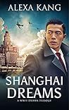 Shanghai Dreams (Shanghai Story, #2) Shanghai Dreams (Shanghai Story, #2)