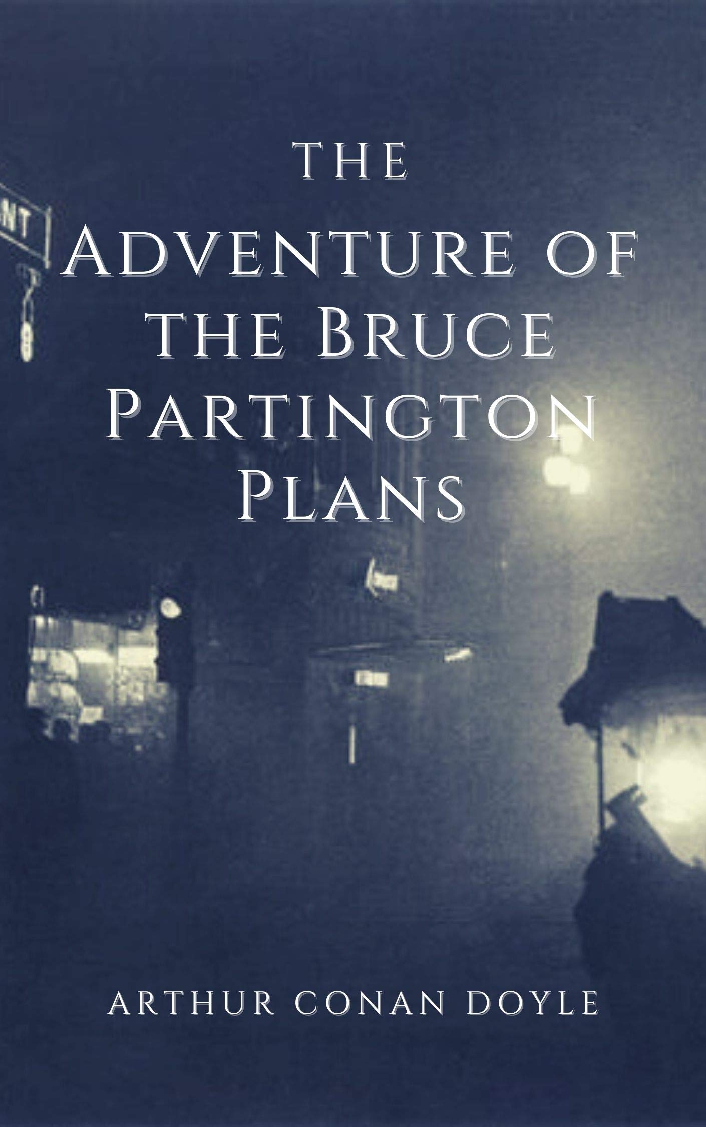 The Adventure of the Bruce-Partington Plans: Original Classics and Annotated