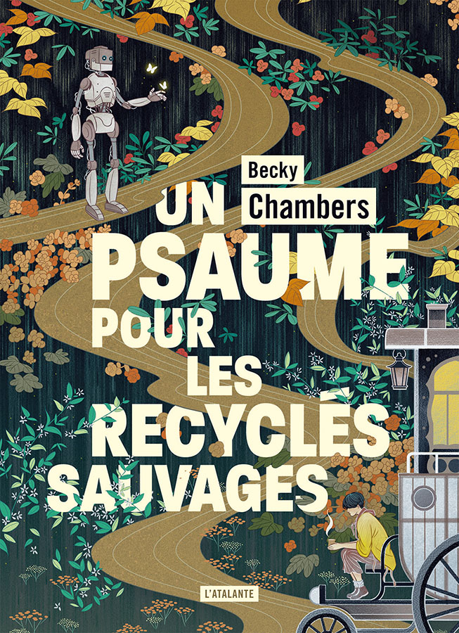 Un psaume pour les recyclés sauvages (Histoires de moine et de robot, #1)