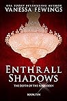 Enthrall Shadows by Vanessa Fewings
