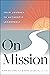 On Mission: Your Journey to Authentic Leadership