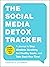 The Social Media Detox Tracker by Courtney E. Ackerman