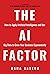 The AI Factor: How to Apply Artificial Intelligence and Use Big Data to Grow Your Business Exponentially