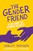 The Gender Friend: A 102 Guide to Gender Identity by Oakley Phoenix