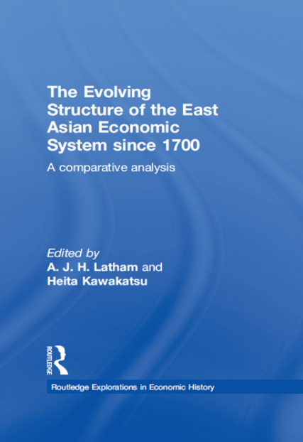 The Evolving Structure of the East Asian Economic System since 1700: A Comparative Analysis