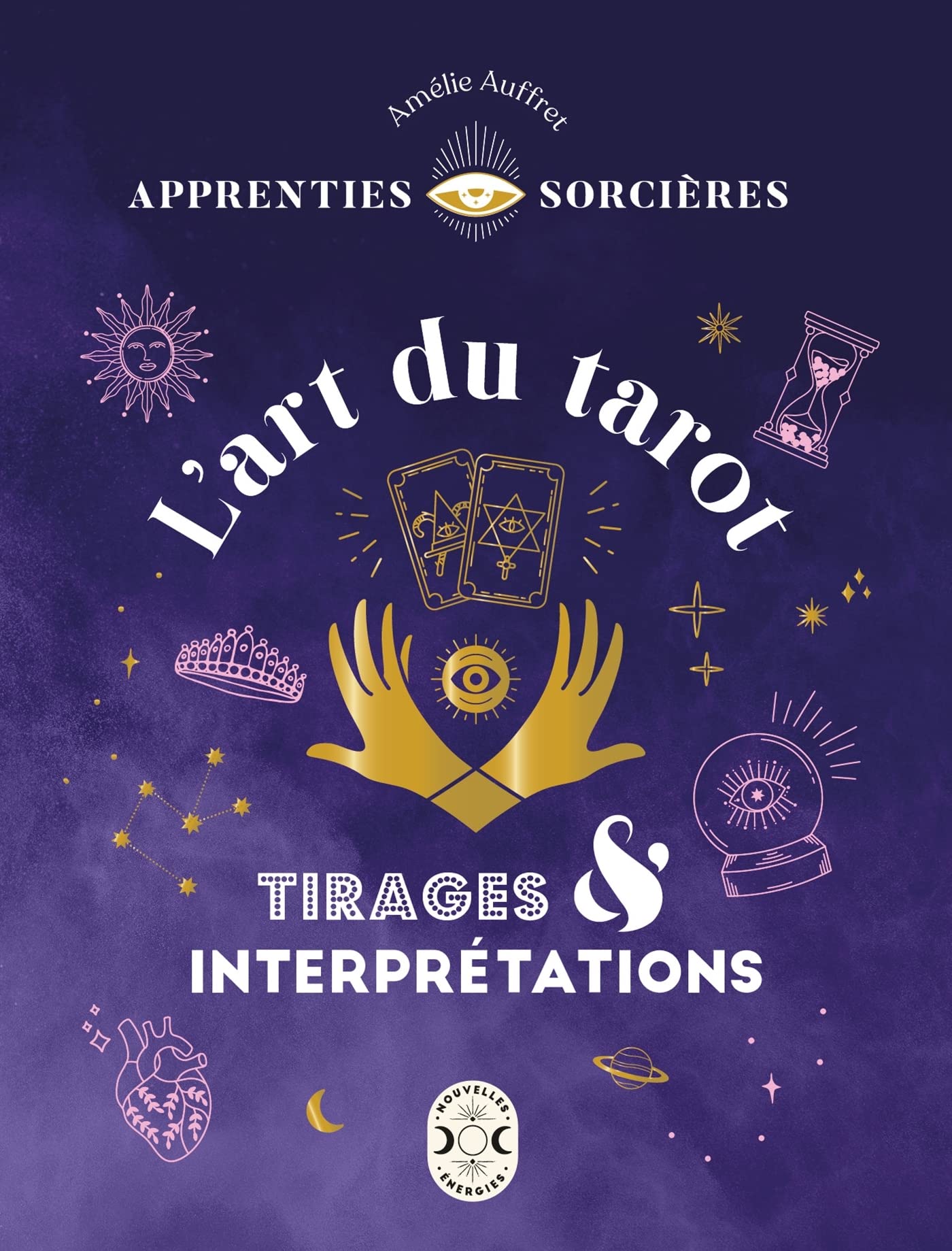 Apprenties sorcières : l'art du tarot - tirages et interprétations (Paperback)