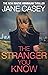 The Stranger You Know by Jane Casey