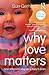 Why Love Matters: How affection shapes a baby's brain