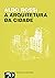 A Arquitetura da Cidade
