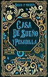 Casa de sueño y pesadilla by Silvia P. Martin