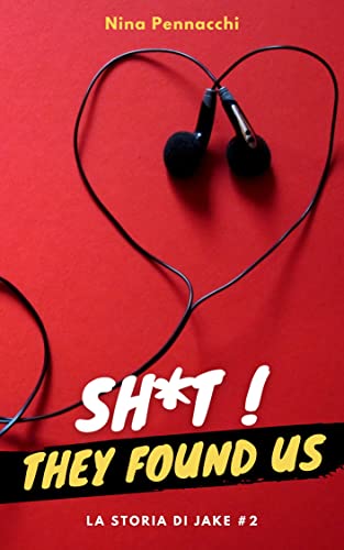SH*T ! They found us #2: La storia di Jake (La storia di Jake, #2)