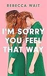 I’m Sorry You Fee...