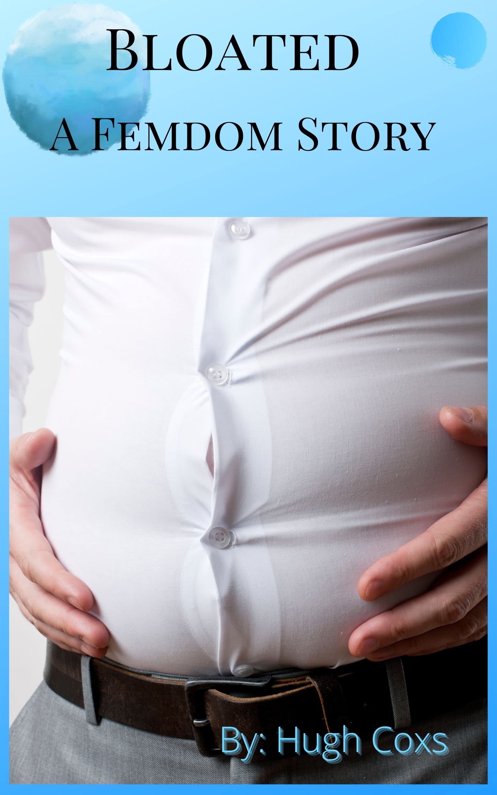 Bloated A Femdom Story (Kindle Edition)