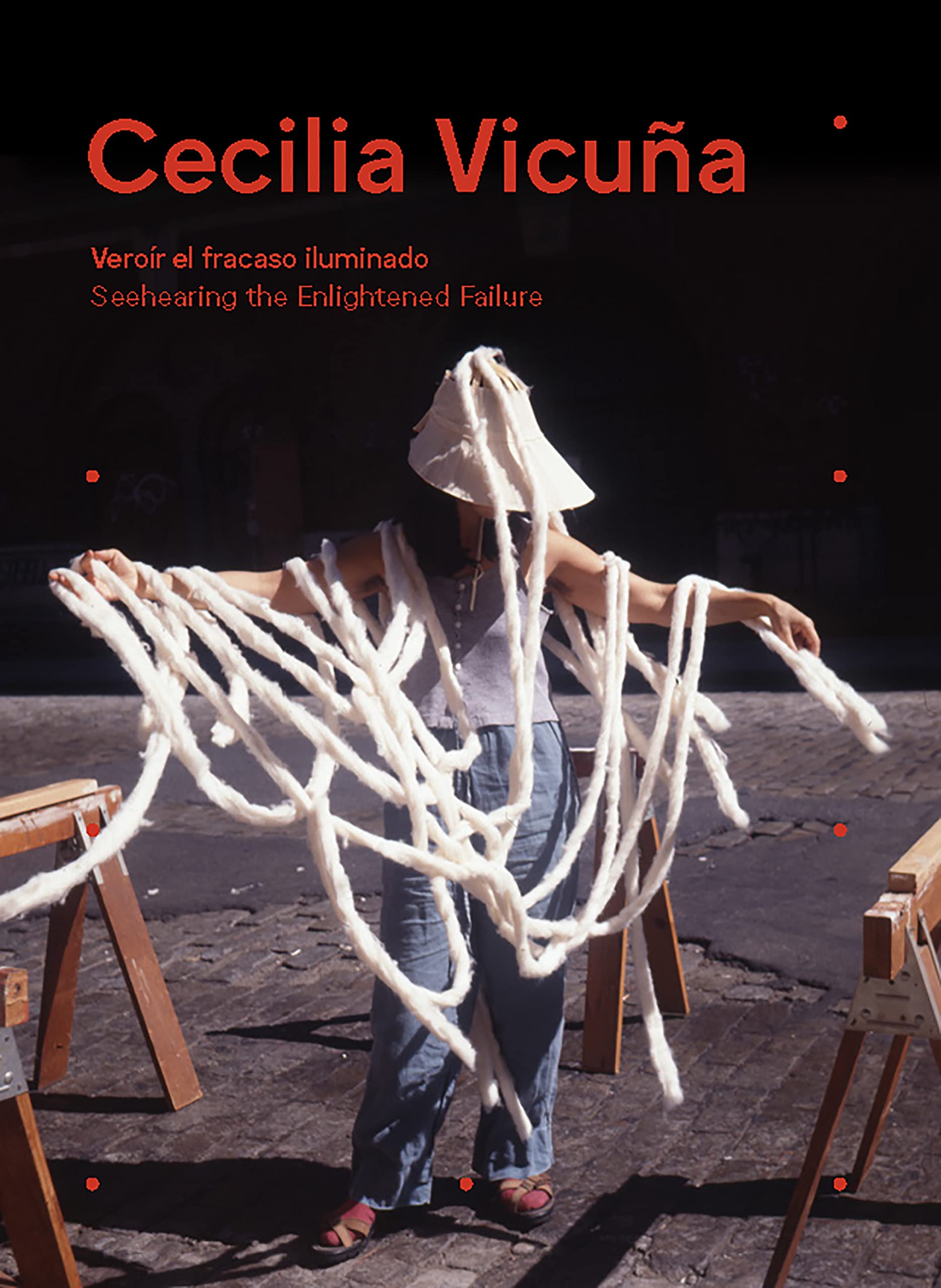 Cecilia Vicuña: Seehearing the Enlightened Failure (Paperback)