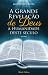 A Grande Revelação de Deus à Humanidade deste Século, Vol. I by Augusto de Castro
