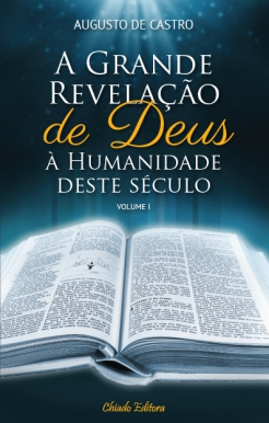 A Grande Revelação de Deus à Humanidade deste Século, Vol. I
