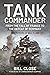 Tank Commander: From the Fa...