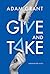 Give and Take พลังแห่งการให้ และรับ