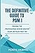 The Definitive Guide to PSM I: Passing the Professional Scrum Master™ exam on your first try (The Definitive Guides to Scrum Exams)