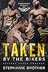 Taken by the Bikers by Stephanie Brother
