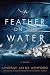 A Feather on the Water (Center Point Premier Fiction (Large Print))