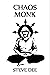 Chaos Monk by Steve Dee