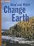Wind and Water Change Earth...
