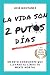 LA VIDA SON 2 PUTOS DÍAS: Un reto consciente que llevará al límite tu mente mortal (Trilogía - José Montañez (Colores primarios)) (Spanish Edition)