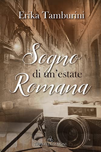 Sogno di un’estate romana (Kindle Edition)
