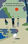 Il sogno di Ryōsuke by Durian Sukegawa
