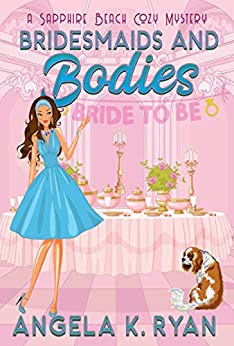 Bridesmaids and Bodies (Sapphire Beach Cozy Mystery #6)