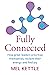 Fully Connected: How great leaders prioritise themselves, reclaim their energy and find joy