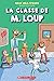 La Classe de M. Loup (Mr. Wolf's Class) (French Edition)