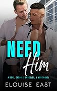 Need Him (Boys, Daddies, Snuggles and More, #1)