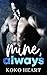 Mine, Always