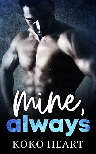 Mine, Always
