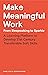 Make Meaningful Work: From ...