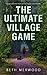 The Ultimate Village Game