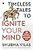 Timeless Tales to Ignite Your Mind