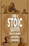 1900 Stoic Quotes: Enjoy this Journey from ancient philosophers (The Practitioner’s Latticework Book 6)