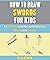 How To Draw Swords For Kids...