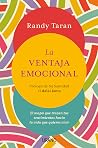 La ventaja emocional: El mapa que trazan tus sentimientos hacia la vida que quieres vivir (Spanish Edition) La ventaja emocional: El mapa que trazan tus sentimientos hacia la vida que quieres vivir (Spanish Edition)